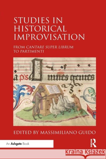 Studies in Historical Improvisation: From Cantare Super Librum to Partimenti Massimiliano Guido 9780367230685 Routledge