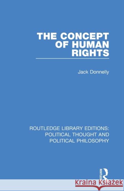 The Concept of Human Rights Jack Donnelly 9780367231194