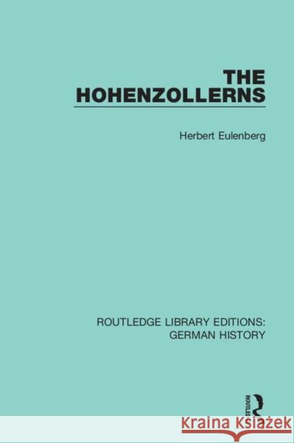 The Hohenzollerns Herbert Eulenberg 9780367231217 Routledge