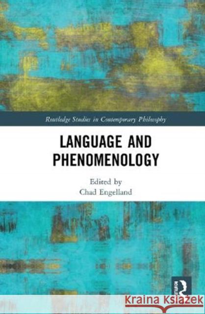 Language and Phenomenology Chad Engelland 9780367231712 Routledge