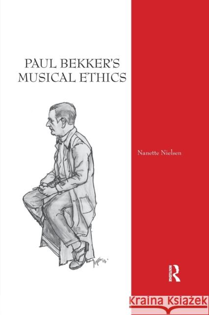 Paul Bekker's Musical Ethics Nanette Nielsen 9780367231972 Routledge