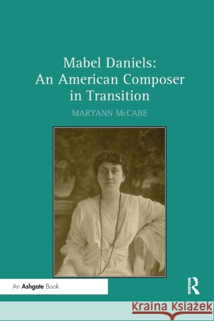 Mabel Daniels: An American Composer in Transition Maryann McCabe 9780367232009