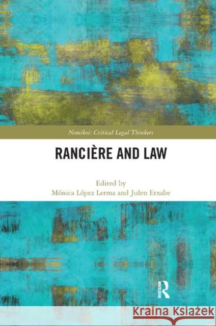 Ranciere and Law Monica Lope Julen Etxabe 9780367232450 Routledge