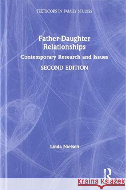 Father-Daughter Relationships: Contemporary Research and Issues Linda Nielsen 9780367232863 Routledge