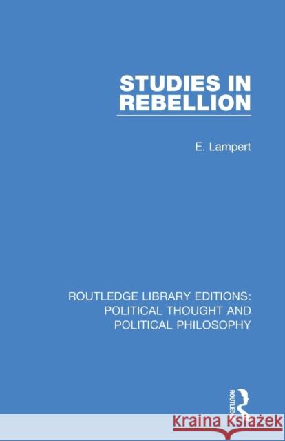 Studies in Rebellion E. Lampert 9780367233945 Routledge