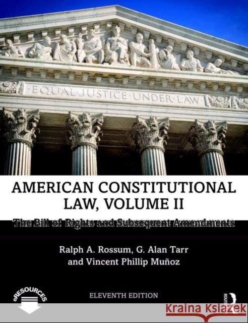 American Constitutional Law, Volume II: The Bill of Rights and Subsequent Amendments Ralph a. Rossum Alan Tarr Vincent Phillip Munoz 9780367234003