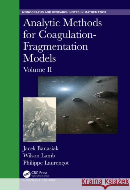 Analytic Methods for Coagulation-Fragmentation Models Banasiak, Jacek 9780367235482