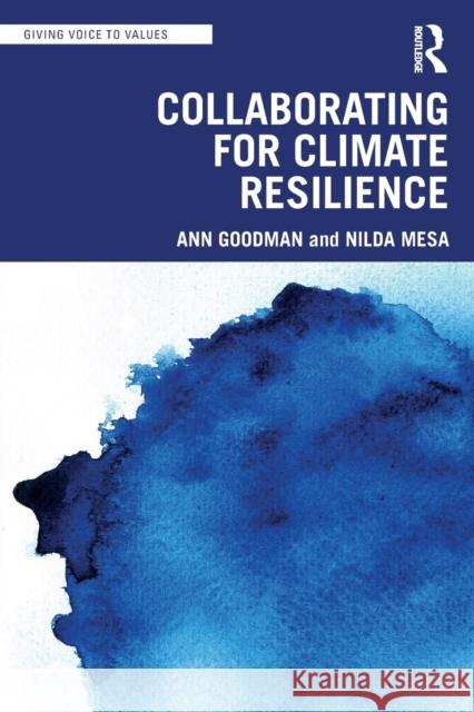 Collaborating for Climate Resilience Ann Goodman Nilda M. Mesa 9780367237059 Routledge