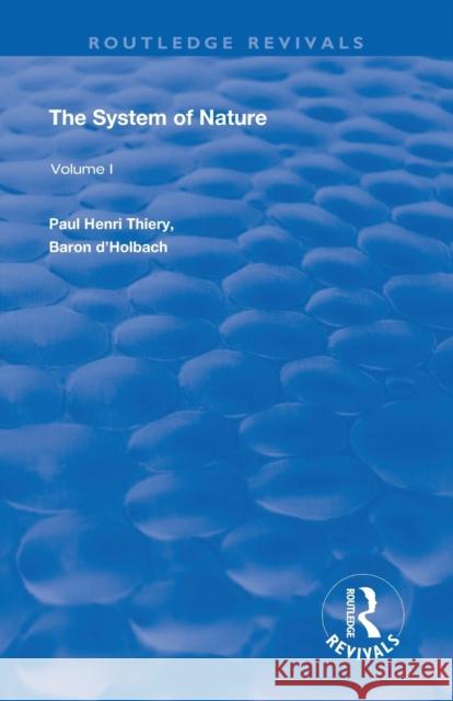 The System of Nature: Volume 1 Paul Henri Thiery 9780367244972 Routledge