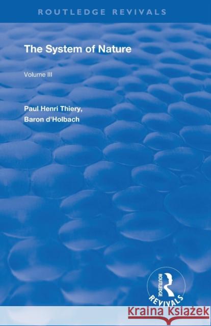 The System of Nature: Volume III Paul Henri Thiery 9780367245085 Routledge