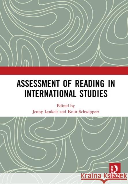 Assessment of Reading in International Studies Jenny Lenkeit Knut Schwippert 9780367245375