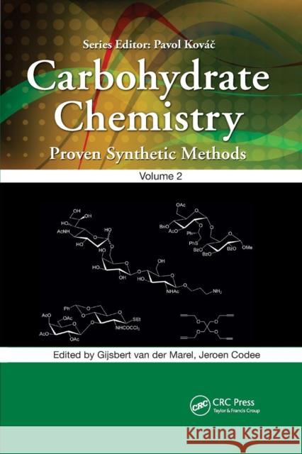 Carbohydrate Chemistry, Volume 2: Proven Synthetic Methods Gijsbert Va Jeroen Codee 9780367246846 CRC Press