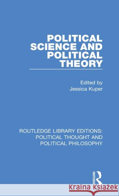 Political Science and Political Theory Jessica Kuper 9780367247522