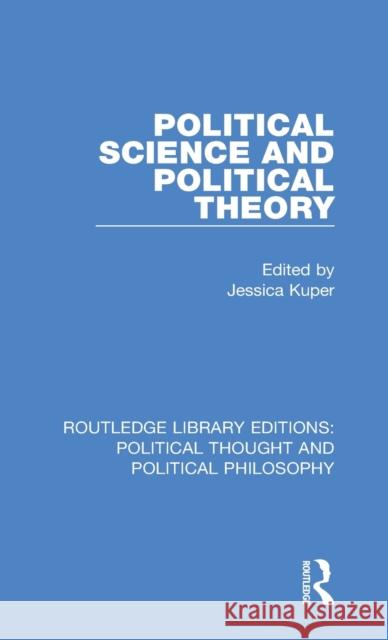 Political Science and Political Theory Jessica Kuper 9780367247522 Routledge