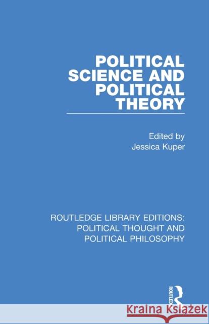 Political Science and Political Theory Jessica Kuper 9780367247546 Routledge