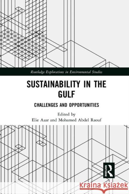 Sustainability in the Gulf: Challenges and Opportunities Elie Azar Mohamed Abde 9780367248802 Routledge