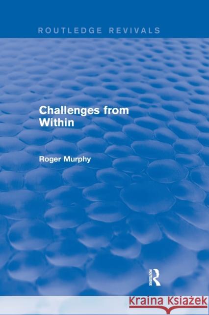 Challenges from Within Roger Murphy 9780367249182 Routledge