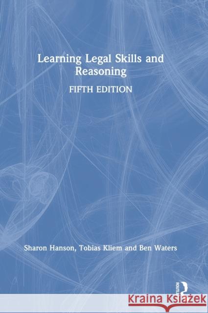 Learning Legal Skills and Reasoning Sharon Hanson Tobias Kliem Ben Waters 9780367249274 Routledge