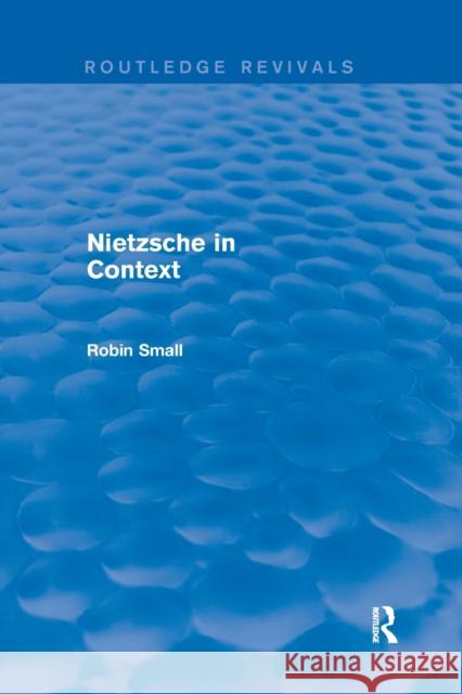 Nietzsche in Context Robin Small 9780367249311 Routledge