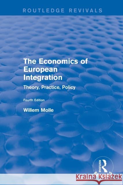 The Economics of European Integration: Theory, Practice, Policy Willem Molle   9780367249427 Routledge