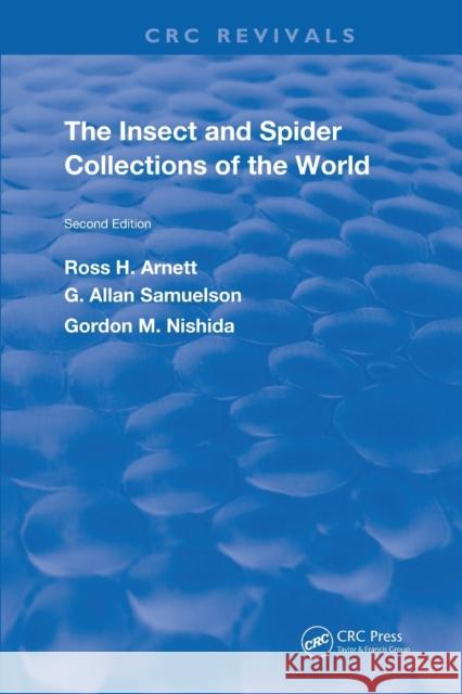 The Insect & Spider Collections of the World Ross H. Arnet G. Allan Samuelson Gordon M. Nishida 9780367250744 CRC Press