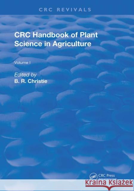 CRC Handbook of Plant Science in Agriculture B. R. Christie 9780367251765 CRC Press