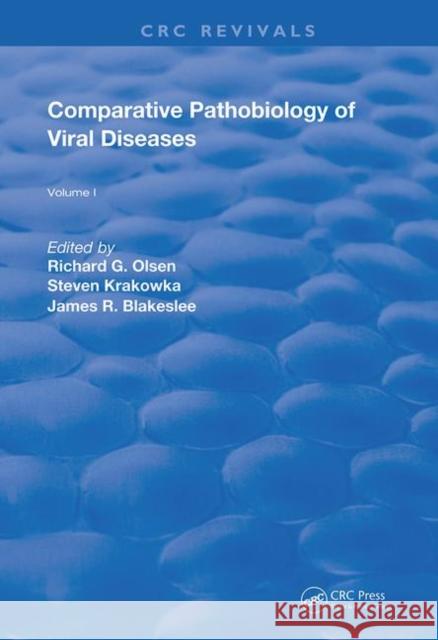 Comparative Pathobiology of Viral Diseases Richard G. Olsen Steven Krakowka James R. Blakeslee, Jr. 9780367252151