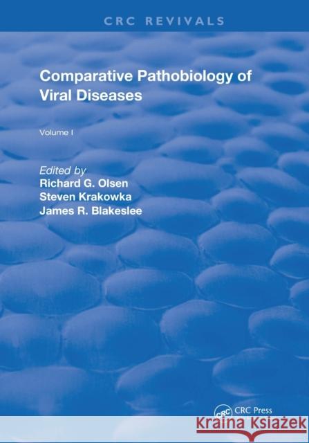 Comparative Pathobiology of Viral Diseases Richard G. Olsen Steven Krakowka James R. Blakeslee, Jr. 9780367252212 CRC Press