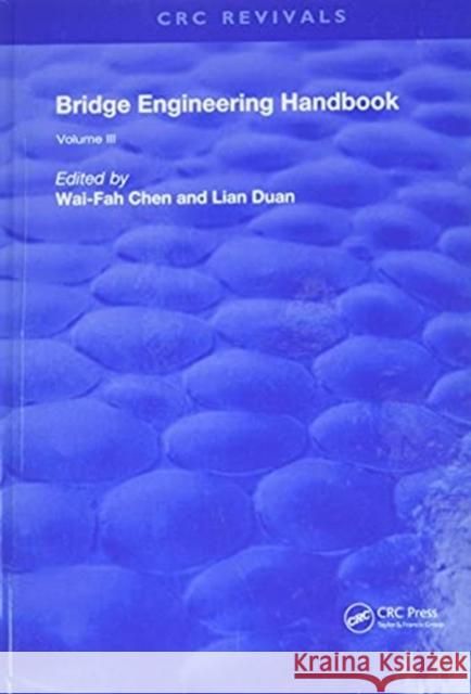 Bridge Engineering Handbook: Volume 3 Wai-Fah Chen Lian Duan 9780367253356