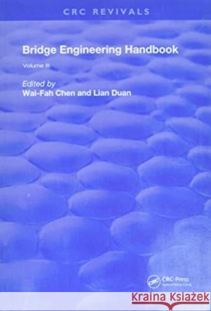 Bridge Engineering Handbook: Volume 3 Wai-Fah Chen Lian Duan 9780367253417