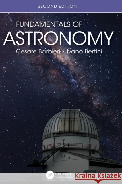 Fundamentals of Astronomy Cesare Barbieri Ivano Bertini 9780367253493 CRC Press