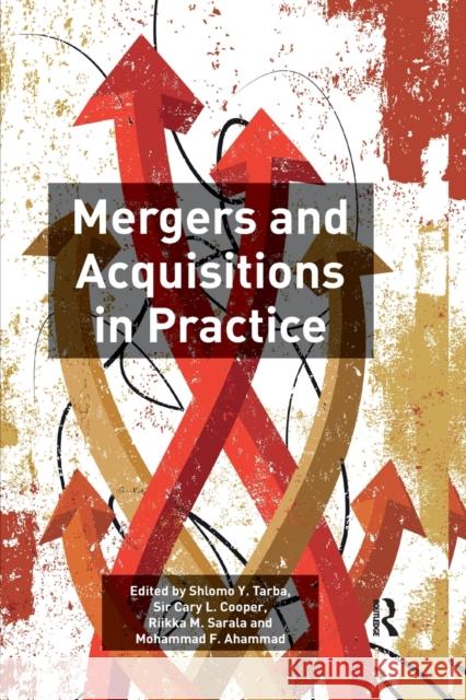 Mergers and Acquisitions in Practice Shlomo Y. Tarba Sir Cary L. Cooper Riikka M. Sarala 9780367253837