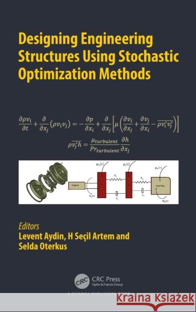 Designing Engineering Structures Using Stochastic Optimization Methods Levent Aydin H. Se 9780367255190 CRC Press