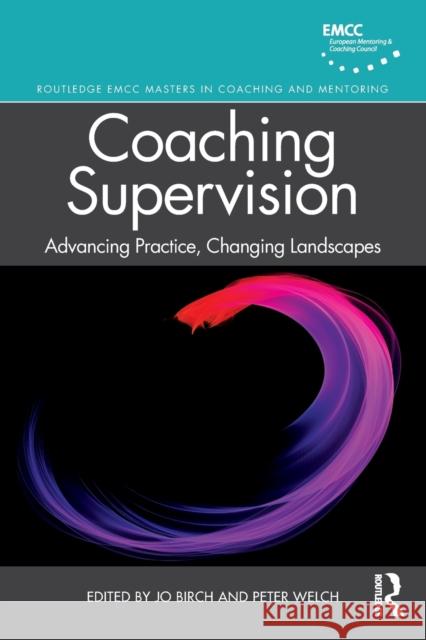 Coaching Supervision: Advancing Practice, Changing Landscapes Birch, Jo 9780367255657 Taylor & Francis Ltd