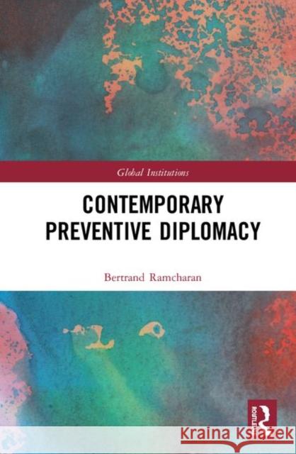 Contemporary Preventive Diplomacy Bertrand G. Ramcharan 9780367256227