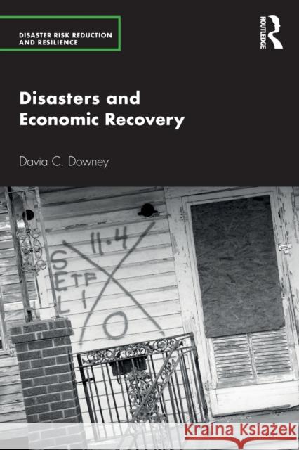 Disasters and Economic Recovery Davia C. Downey 9780367258580 Routledge