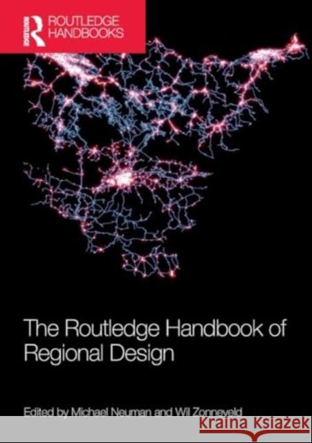 The Routledge Handbook of Regional Design Michael Neuman Wil Zonneveld 9780367258672