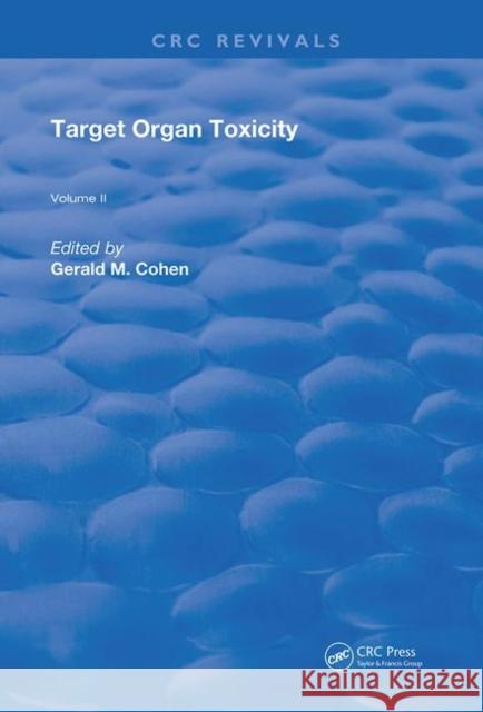 Target Organ Toxicity: Volume 2 Gerald M. Cohen 9780367258719 CRC Press