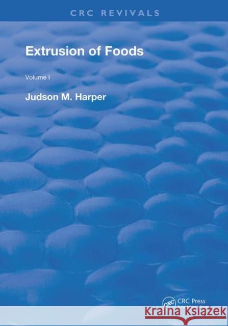 Extrusion of Foods Judson M. Harper 9780367258948 CRC Press