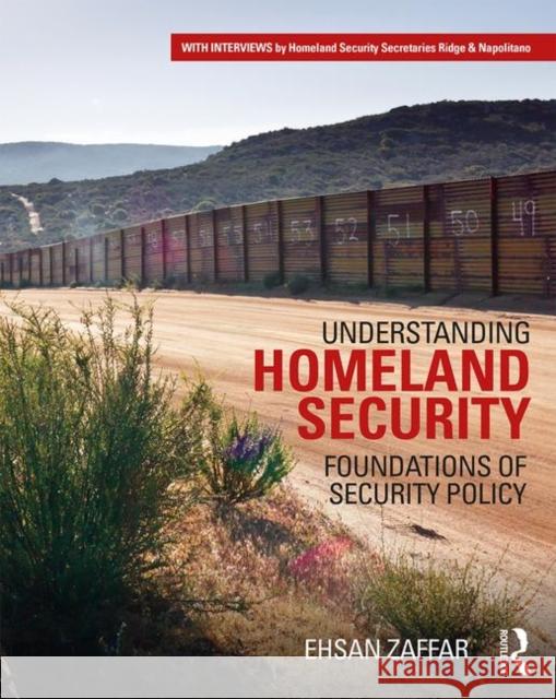 Understanding Homeland Security: Foundations of Security Policy Ehsan Zaffar 9780367259044 Routledge