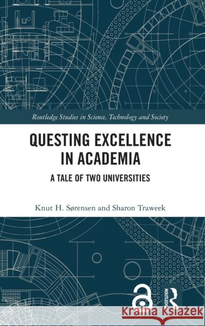 Questing Excellence in Academia: A Tale of Two Universities S Sharon Traweek 9780367259334