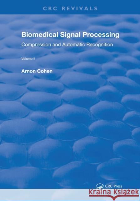 Biomedical Signal Processing: Volume 2: Compression and Automatic Recognition Arnon Cohen 9780367259686 CRC Press