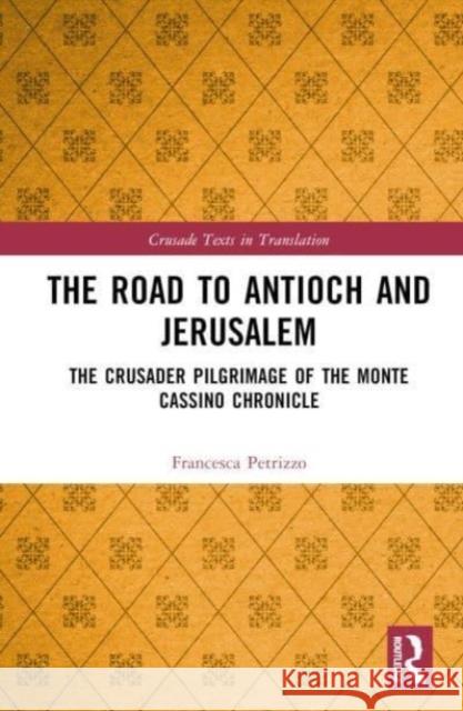 The Road to Antioch and Jerusalem Francesca (University of Glasgow, Scotland) Petrizzo 9780367260163 Taylor & Francis Ltd