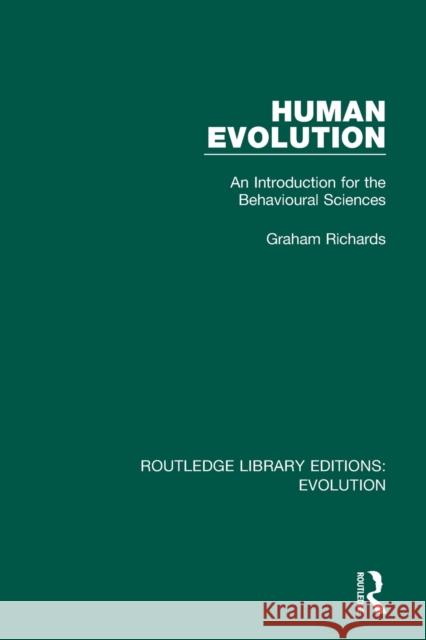 Human Evolution: An Introduction for the Behavioural Sciences Graham Richards 9780367260248