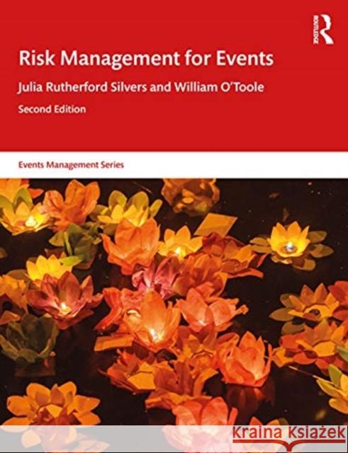 Risk Management for Events Julia Rutherford Silvers William O'Toole 9780367260644 Routledge