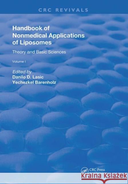 Handbook of Nonmedical Applications of Liposomes: Theory and Basic Sciences Lasic, Danilo D. 9780367260965 Taylor and Francis