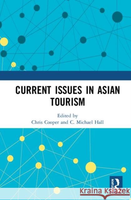 Current Issues in Asian Tourism Chris Cooper C. Michael Hall 9780367260972 Routledge