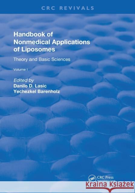 Handbook of Nonmedical Applications of Liposomes: Theory and Basic Sciences Danilo D. Lasic Yechezkel Barenholz 9780367260989 CRC Press