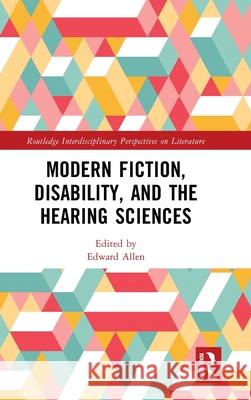 Literary Fiction and the Hearing Sciences Edward Allen 9780367261306 Routledge