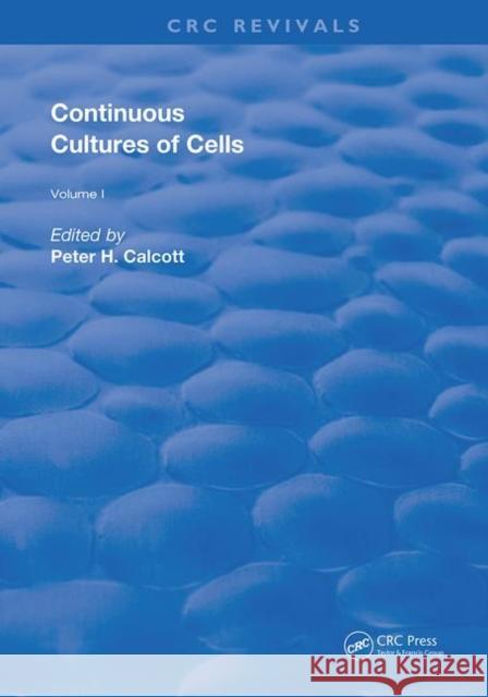 Continuous Cultures of Cells Pete H. Calcott 9780367261429 CRC Press